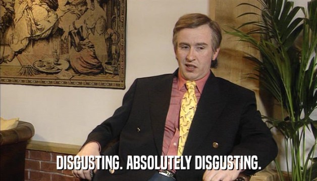 absolutely disgusting