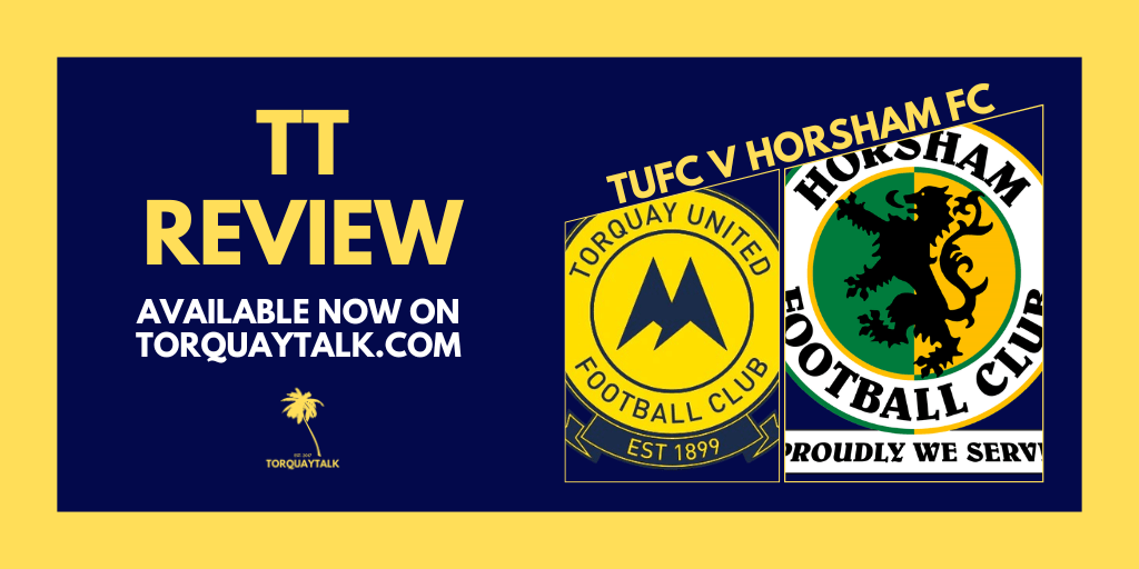 TT MATCH VERDICT – Torquay United 2-0 Horsham FC by Ben&nbsp;Wade