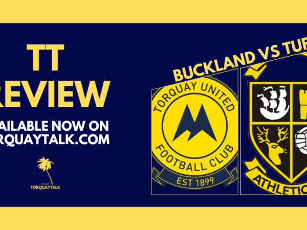 TT REVIEW – Buckland Athletic (a) by Steve&nbsp;Harris